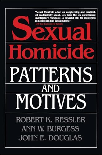 Sexual Homicide: Patterns and Motives- Paperback: Patterns and Motives- Paperback von Free Press